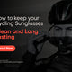 How to keep your Cycling Sunglasses Clean and Long Lasting